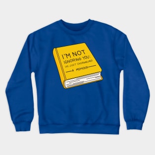 I'm Not Ignoring You: A Memoir by Oh So Graceful Crewneck Sweatshirt